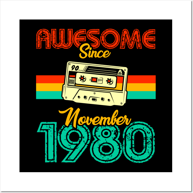 Awesome since November 1980 Wall Art by MarCreative